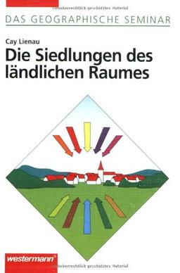 Die Siedlungen des ländlichen Raumes: 1. Auflage 2000 (Das Geographische Seminar)