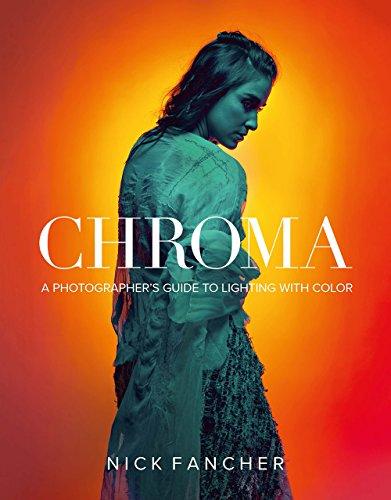 Fancher, N: Chroma: A Photographer's Guide to Lighting with Color