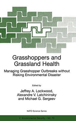 Grasshoppers and Grassland Health: Managing Grasshopper Outbreaks without Risking Environmental Disaster (Nato Science Partnership Subseries: 2, 73, Band 73)