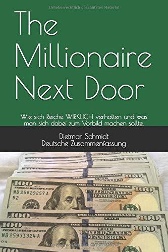 The Millionaire Next Door: Wie sich Reiche WIRKLICH verhalten und was man sich dabei zum Vorbild machen sollte.