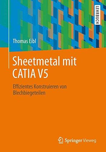 Blechmodellierung mit CATIA V5: Effizientes Konstruieren von Blechbiegeteilen