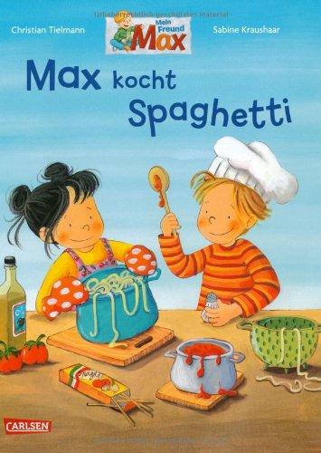 Max-Bilderbücher: Max kocht Spaghetti