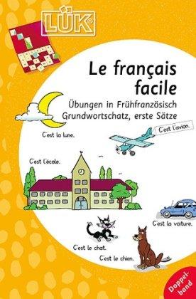 LÜK: Le francais facile Doppelband: Übungen in Frühfranzösisch, Grundwortschatz, erste Sätze