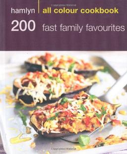 200 Fast Family Favourites (Hamlyn All Colour Cookbook)