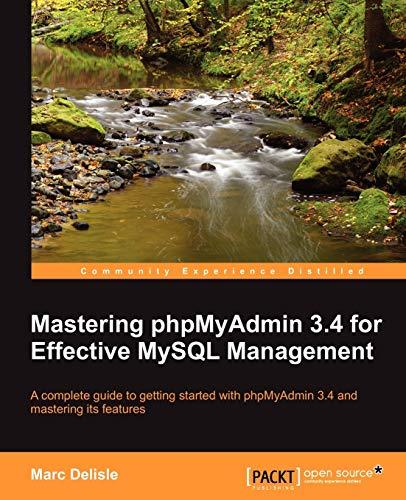 Mastering phpMyAdmin 3.4 for Effective MySQL Management (English Edition)