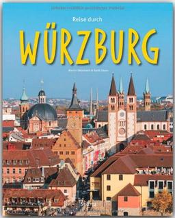 Reise durch WÜRZBURG - Ein Bildband mit über 220 Bildern - STÜRTZ Verlag: Ein Bildband mit über 190 Bildern - STÜRTZ Verlag [Gebundene Ausgabe]