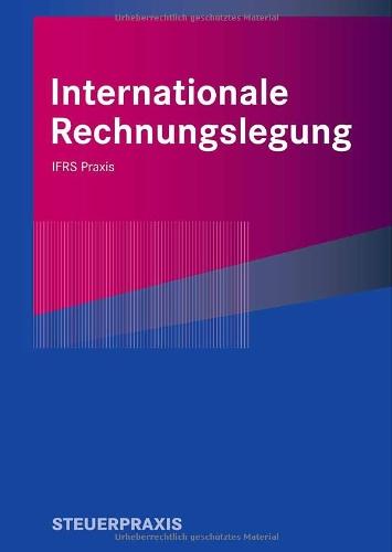 Internationale Rechnungslegung: IFRS Praxis