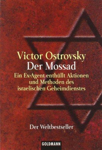 Der Mossad. Ein Ex-Agent enthüllt Aktionen und Methoden des israelischen Geheimdienstes.