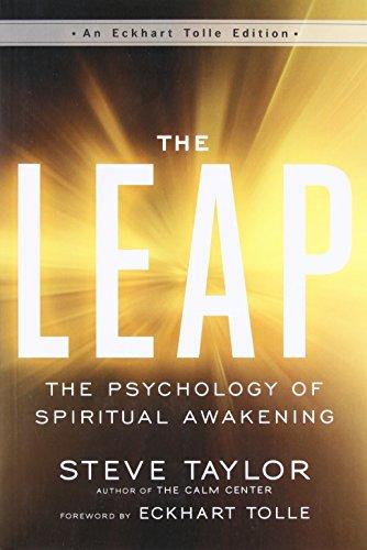 The Leap: The Psychology of Spiritual Awakening (An Eckhart Tolle Edition)