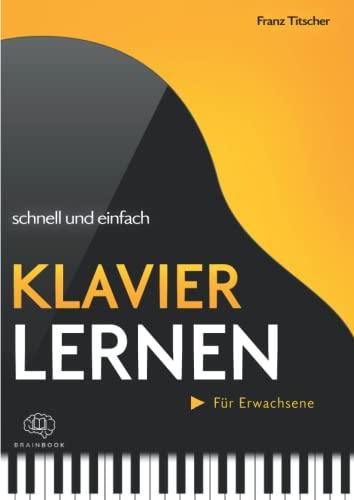 Klavier lernen schnell & einfach: Die praxisnahe Klavierschule für Anfänger und Wiedereinsteiger. Spielerisch Noten lesen lernen dank abwechslungsreicher Klaviernoten, Übungen und Merkhilfen +Videos