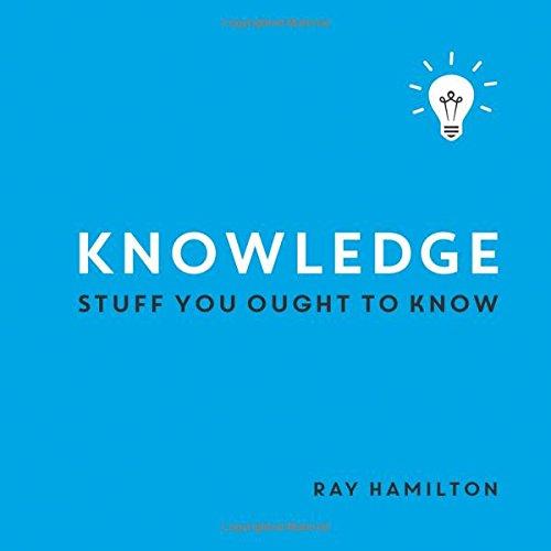 Knowledge: Stuff You Ought to Know