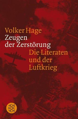 Zeugen der Zerstörung: Die Literaten und der Luftkrieg<br /> Essay und Gespräche