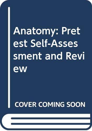 Anatomy: Pretest Self-Assessment and Review