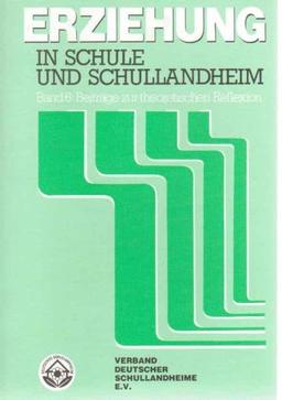 Erziehung im Schullandheim (Band 6): Beiträge zur theoretischen Reflexion