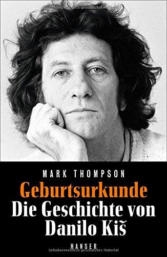 Geburtsurkunde: Die Geschichte von Danilo Kis