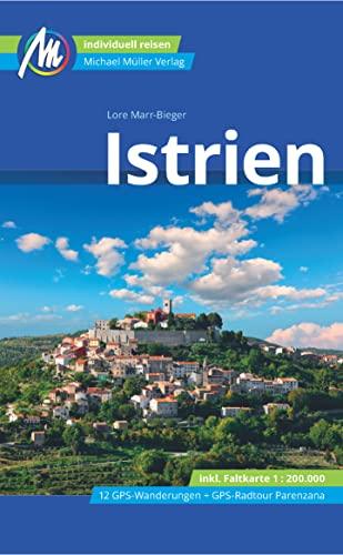 Istrien Reiseführer Michael Müller Verlag: Individuell reisen mit vielen praktischen Tipps (MM-Reisen)