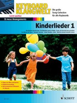 Kinderlieder 1: 31 neue Arrangements. Band 1. Keyboard. (Keyboard Klangwelt)