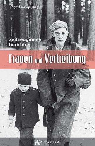 Frauen und Vertreibung: Zeitzeuginnen berichten