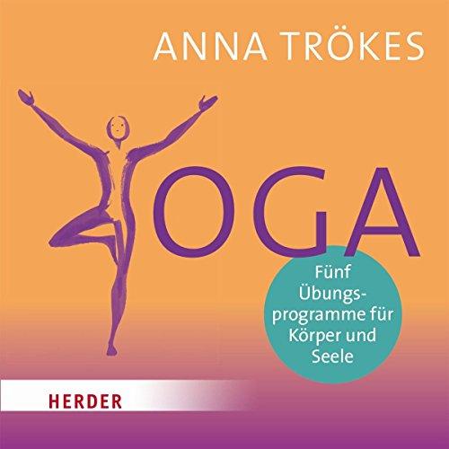 Yoga: Fünf Übungsprogramme für Körper und Seele