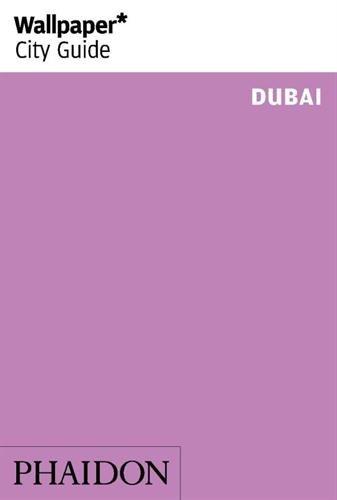 Wallpaper* City Guide Dubai (Wallpaper City Guides)