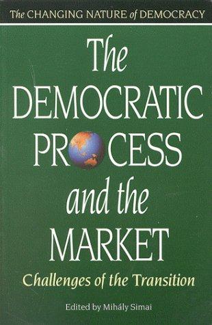 The Democratic Process and the Market: Challenges of the Transition