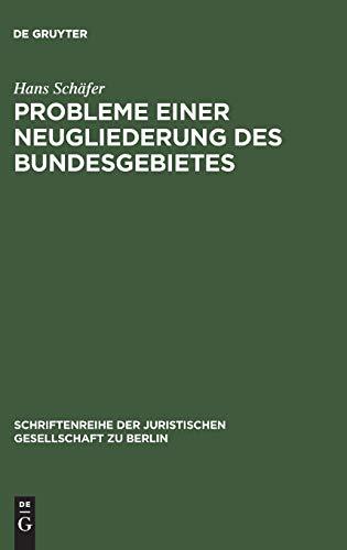 Probleme einer Neugliederung des Bundesgebietes: Vortrag gehalten vor der Berliner Juristischen Gesellschaft am 1. Februar 1963 (Schriftenreihe der Juristischen Gesellschaft zu Berlin, Band 12)