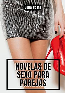 Novelas de Sexo para Parejas: Historias de Sexo Duro y Salvaje (Historias de Sexo Prohibido sin Tabúes para Adultos - Juegos Eróticos de Pareja - Colección Cachonda - Sin Censura, Band 1)