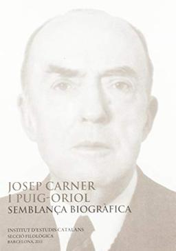 Josep Carner i Puig-Oriol: semblança biogràfica (Semblances, Band 47)