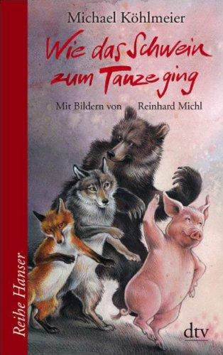 Wie das Schwein zum Tanze ging: Eine Fabel