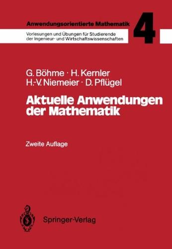 Anwendungsorientierte Mathematik: Band 4: Aktuelle Anwendungen der Mathematik