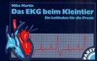 Das EKG beim Kleintier. Ein Leitfaden für die Praxis