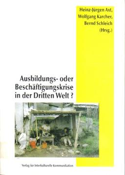 Ausbildungs- und Beschäftigungskrise in der Dritten Welt: Kontroversen über neue Ansätze der beruflichen Bildung