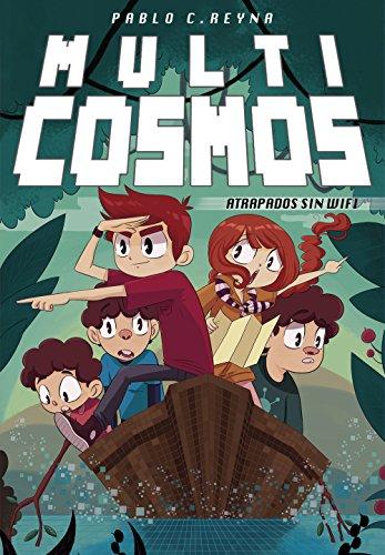 Multicosmos 2. Atrapados sin WI-FI / Multicosmos 2: Trapped Without Wi-fi: Atrapados Sin Wifi/ Trapped Without Wi-fi (Jóvenes lectores, Band 2)