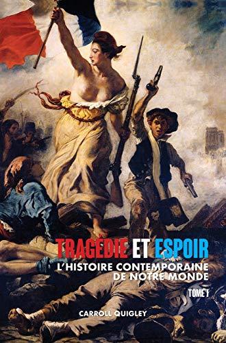 Tragédie et Espoir: l'histoire contemporaine de notre monde - TOME I: de la civilisation occidentale dans son contexte mondial à la politique de l'apaisement