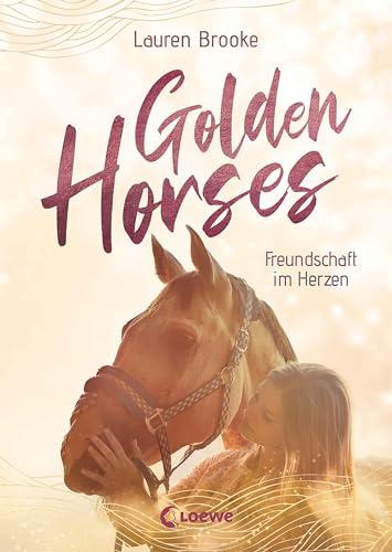 Golden Horses (Band 3) - Freundschaft im Herzen: Mach dich bereit für den Ausritt an der kalifornischen Küste! - Eine abenteuerliche Pferdegeschichte zum Selberlesen ab 7 Jahren