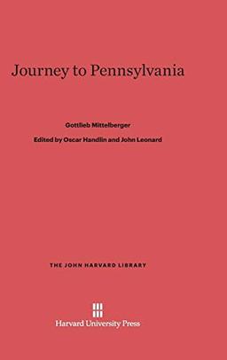 Journey to Pennsylvania (John Harvard Library (Hardcover), Band 29)