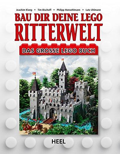 Bau dir deine Lego Ritterwelt: Das große Lego Buch