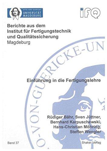 Einführung in die Fertigungslehre (Berichte aus dem Institut für Fertigungstechnik und Qualitätssicherung Magdeburg)