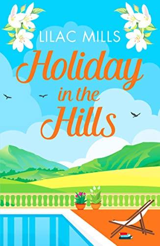 Holiday in the Hills: An uplifting romance to put a smile on your face (Island Romance, 2, Band 2)