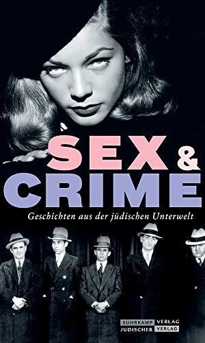 Jüdischer Almanach Sex & Crime: Geschichten aus der jüdischen Unterwelt