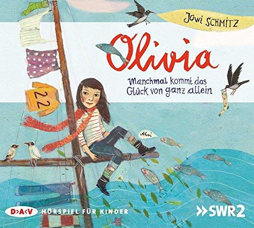 Olivia - Manchmal kommt das Glück von ganz allein: Hörspiel