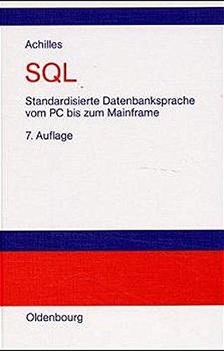 SQL<br>Standardisierte Datenbanksprache vom PC bis zum Mainframe: von dBASE IV bis zu DB2 und SQL/DS