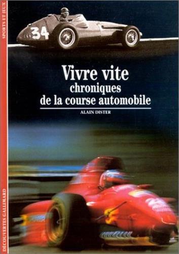 Vivre vite : chroniques de la course automobile