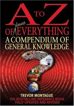 A to Z of Almost Everything: A Compendium of General Knowledge