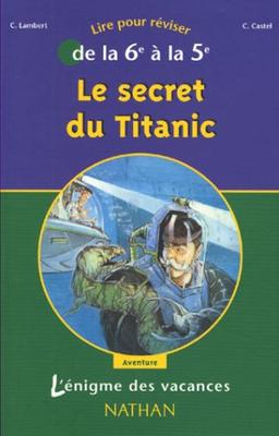 Le secret du Titanic : De la 6e à la 5e (L'Enigme des Va)