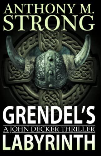 Grendel's Labyrinth (The John Decker Supernatural Thriller Series, Band 4)