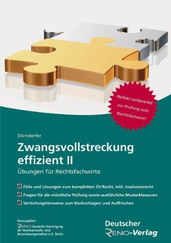 Zwangsvollstreckung effizient: Arbeitsbuch für Rechtsfachwirte (Band 2): Übungen für Rechtsfachwirte