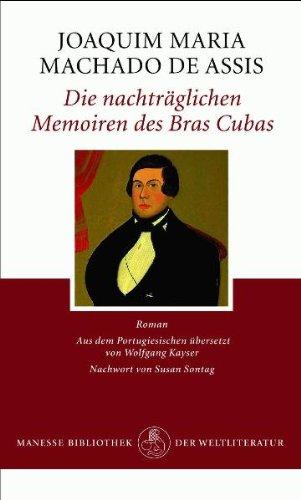 Die nachträglichen Memoiren des Bras Cubas: Roman