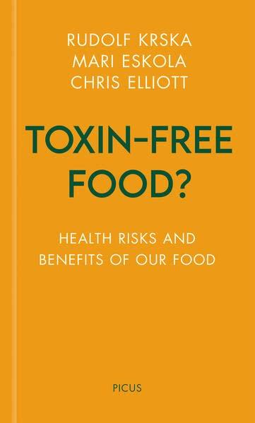 Toxin-free Food?: Health Risks and Benefits of Our Food (Wiener Vorlesungen)