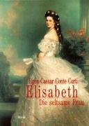 Elisabeth: Die seltsame Frau